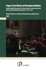 Go to book details Pages in the History of Romanian Medicine. Medical Higher Education in Bucharest and Its Interactions with International Medical Achievements, 1874–1945